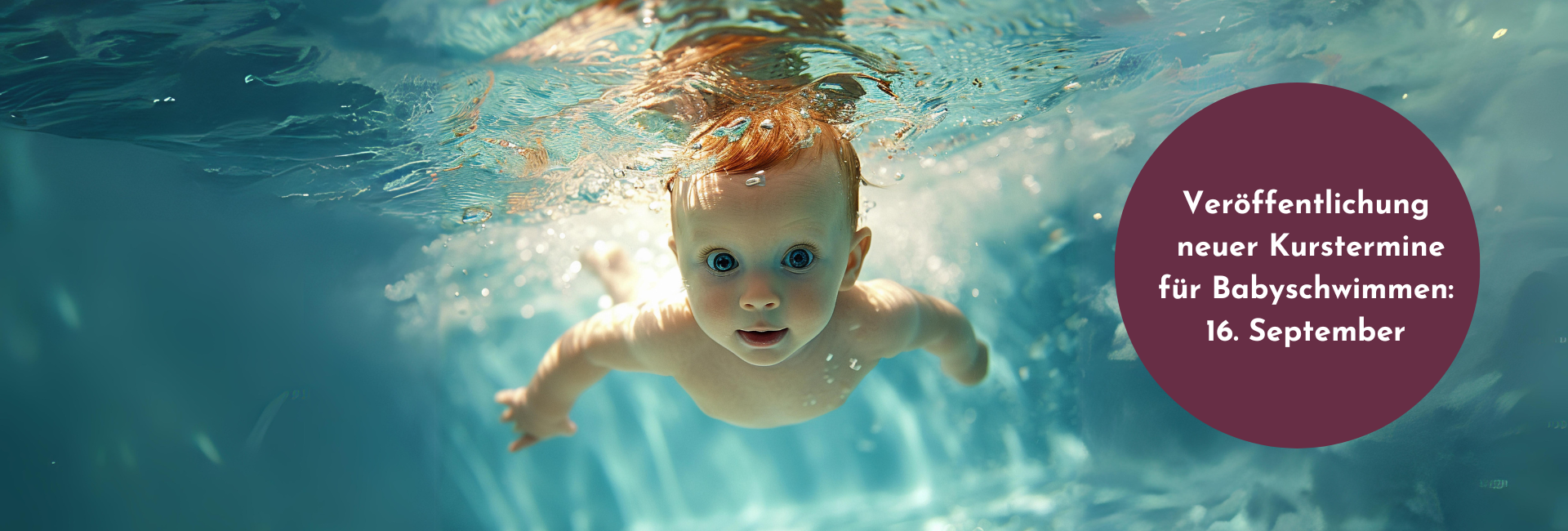 Baby taucht mit Kopf unter Wasser und offenen Augen. Es schaut direk in die Kamera. Daneben in einem Kreis die Ankündigung für die nächste Kursveröffentlichung.  